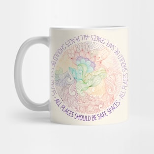 All Spaces Should Be Safe Places Mug